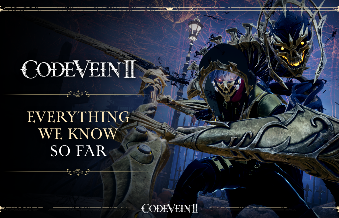 Everything We Know About Code Vein 2: Release Date and Features