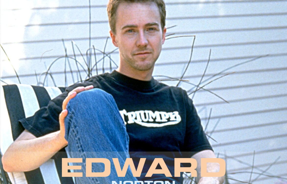 The Dynamic Career of Edward Norton