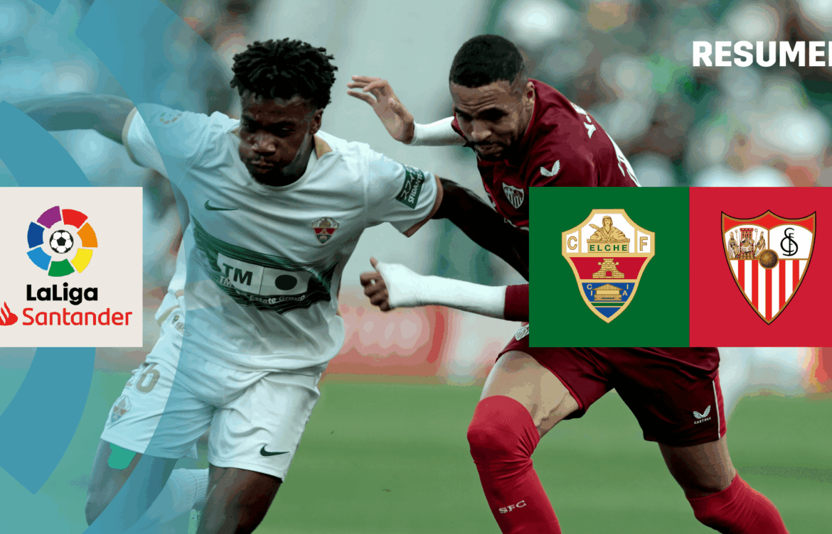Elche C. F. Faces Sevilla in Thrilling Encounter