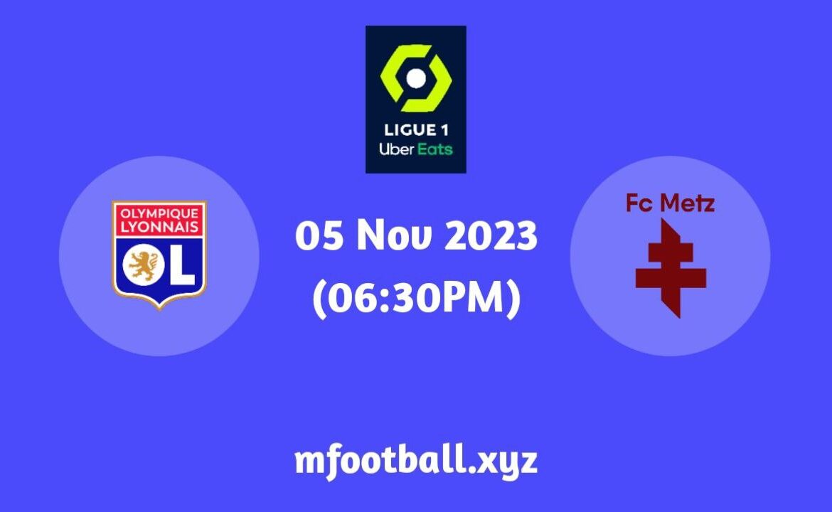 Metz vs Lyon: Exciting Clash in Ligue 1