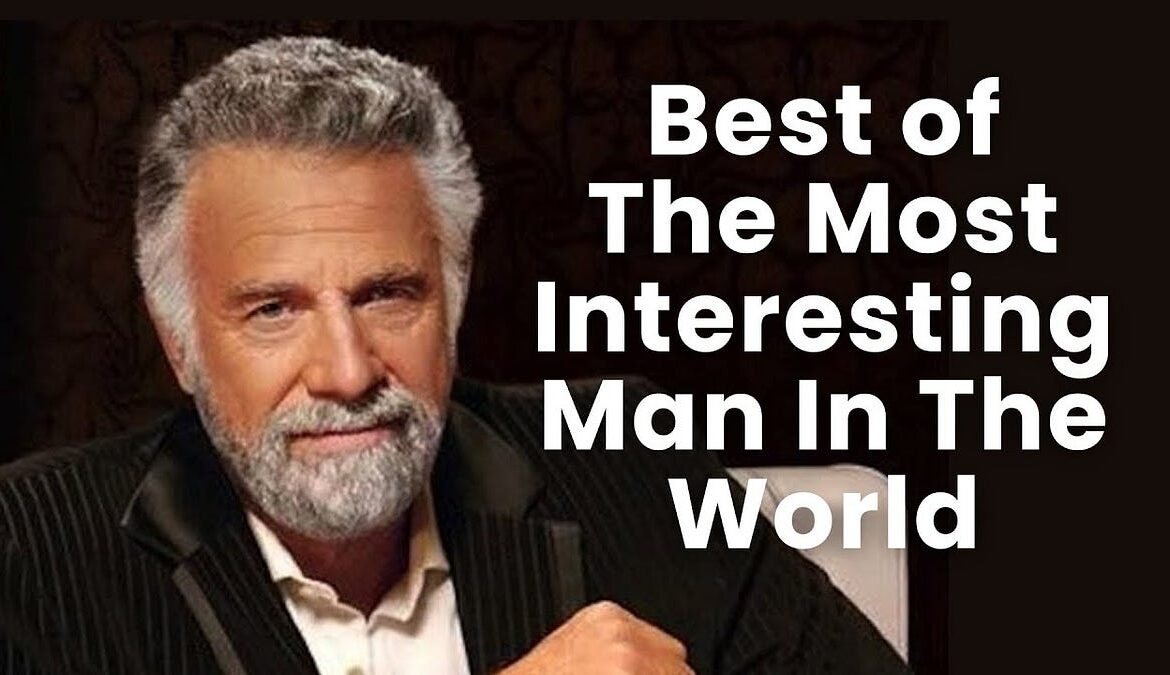 The Legacy of the Most Interesting Man in the World