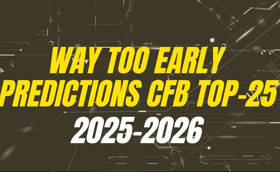 2024 Way Too Early Top 25 College Football Rankings
