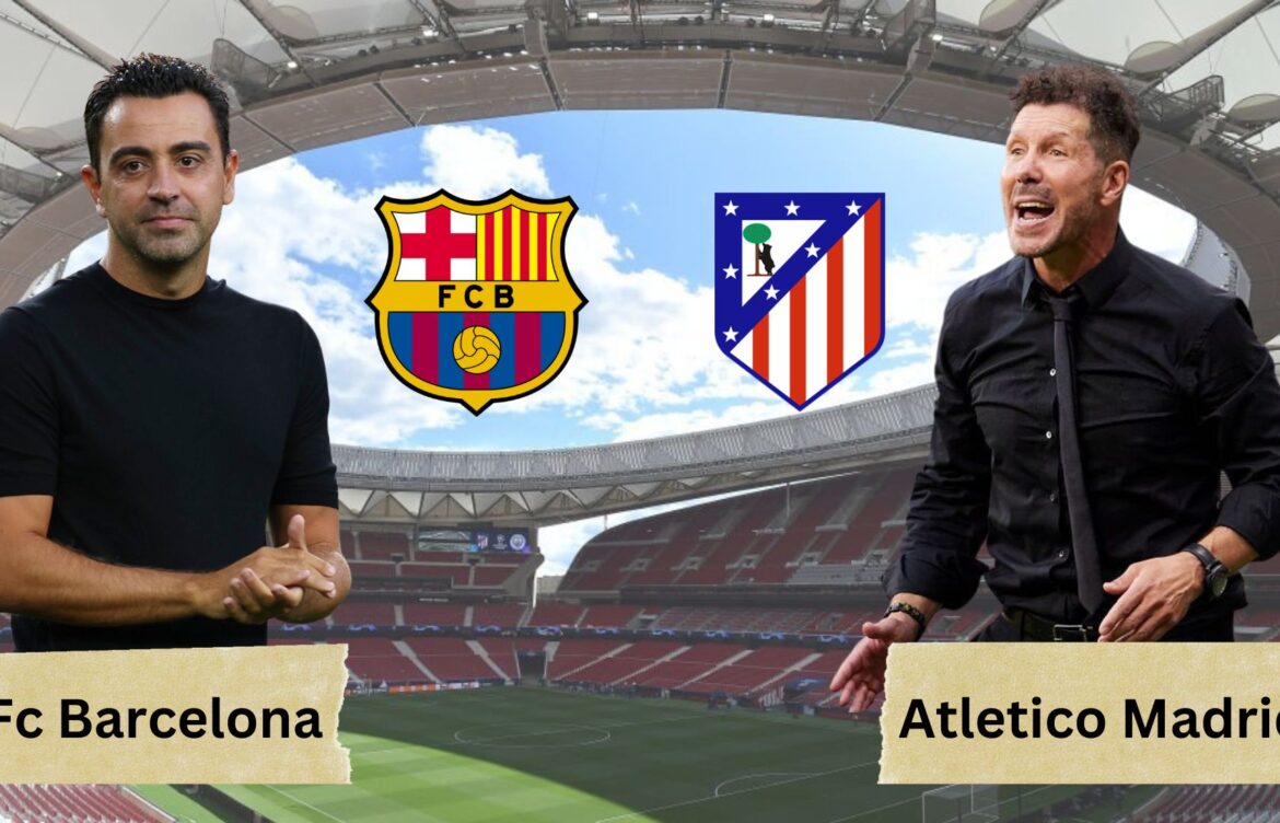 Barca vs Atletico Madrid: A New Chapter in Their Rivalry