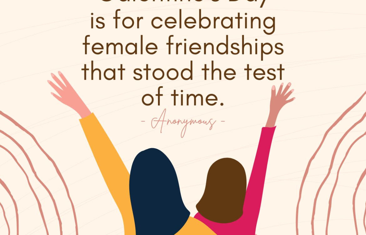 Celebrating Galentine’s Day: A Tribute to Sisterhood
