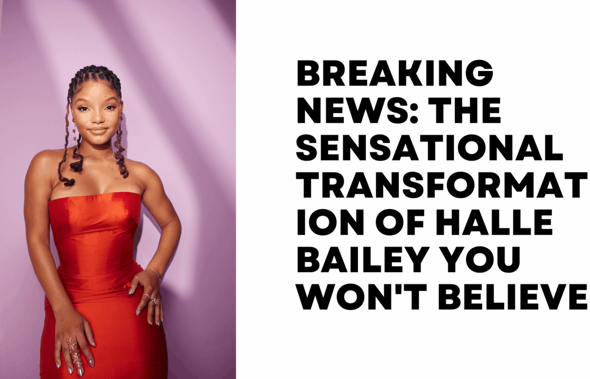 The Rise of Halle Bailey in Hollywood