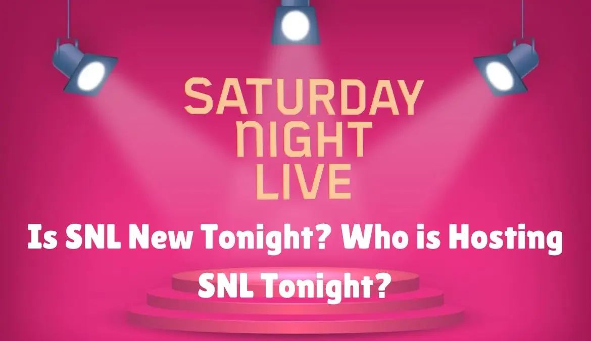 Who is Hosting SNL Tonight? Latest Updates