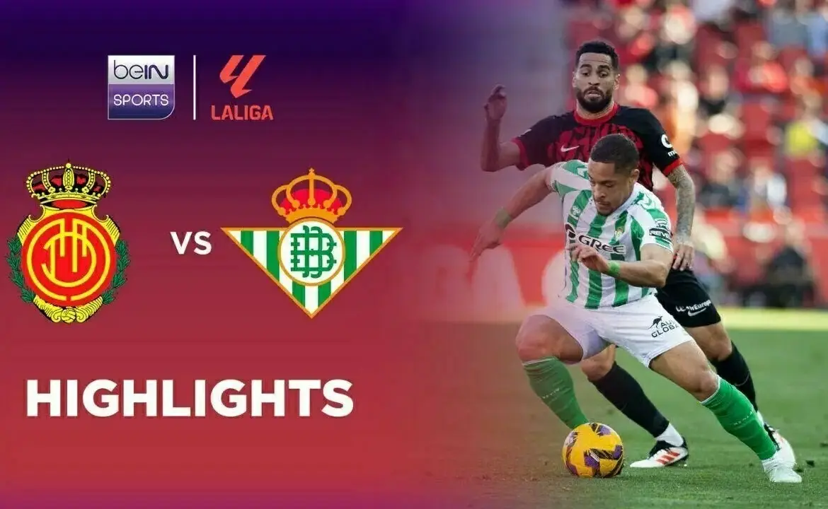Mallorca vs Real Betis: Match Highlights and Analysis