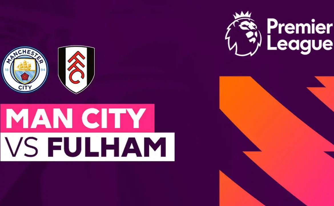 Man City vs Fulham: Match Highlights and Analysis
