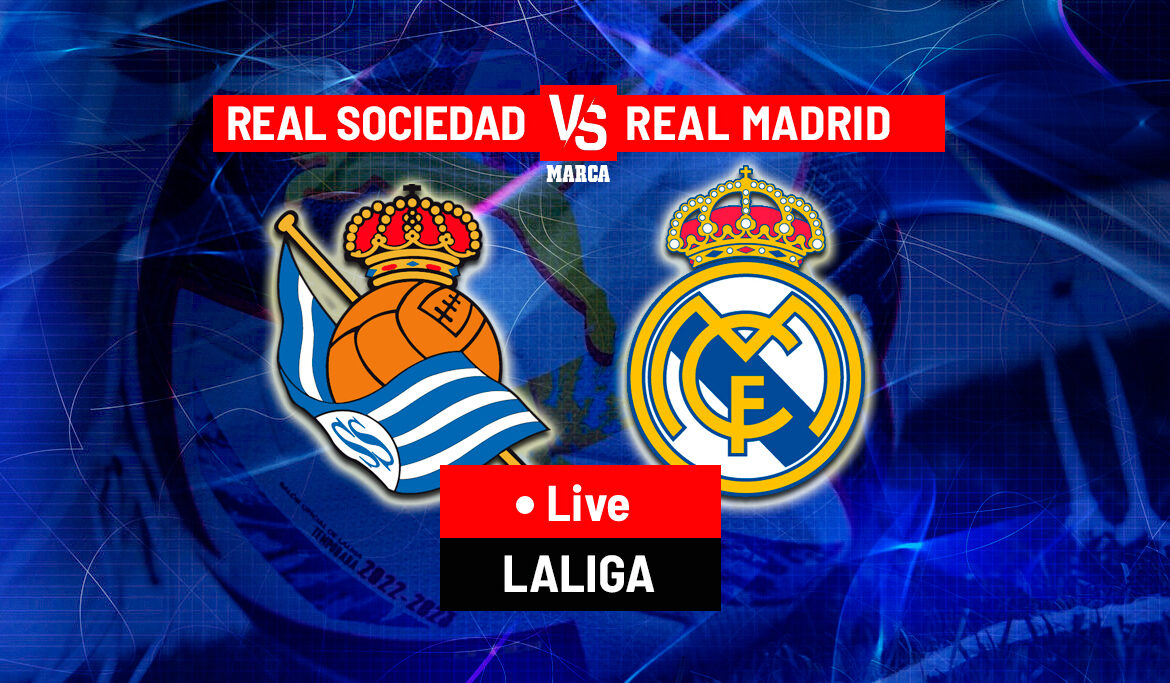 Real Madrid Faces Real Sociedad in Upcoming La Liga Showdown
