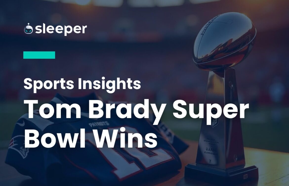 Tom Brady’s Unmatched Super Bowl Wins: A Legendary Legacy