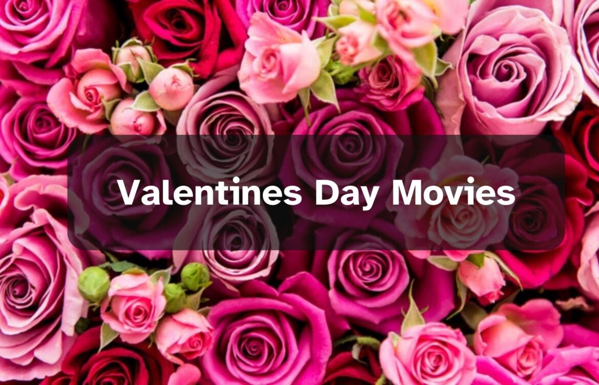 Top Valentine’s Day Movies to Watch This Season